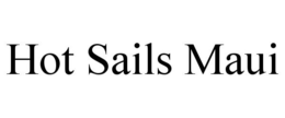HOT SAILS MAUI trademark