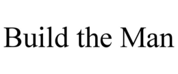 BUILD THE MAN trademark