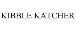 KIBBLE KATCHER trademark