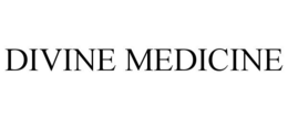 DIVINE MEDICINE trademark