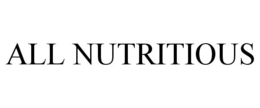ALL NUTRITIOUS trademark