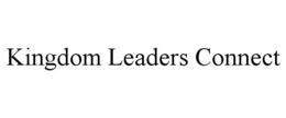 KINGDOM LEADERS CONNECT trademark