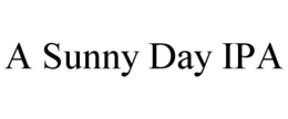 A SUNNY DAY IPA trademark
