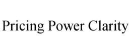PRICING POWER CLARITY trademark