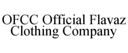 OFCC OFFICIAL FLAVAZ CLOTHING COMPANY trademark
