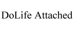DOLIFE ATTACHED trademark