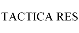 TACTICA RES trademark