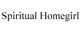 SPIRITUAL HOMEGIRL trademark