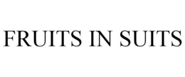 FRUITS IN SUITS trademark