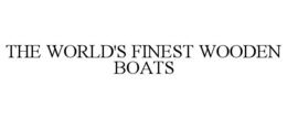 THE WORLD'S FINEST WOODEN BOATS trademark