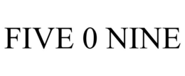 FIVE 0 NINE trademark