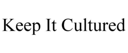 KEEP IT CULTURED trademark