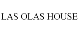 LAS OLAS HOUSE trademark