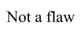 NOT A FLAW trademark