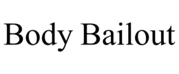 BODY BAILOUT trademark