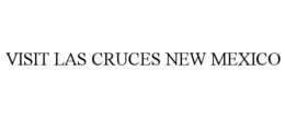VISIT LAS CRUCES NEW MEXICO trademark