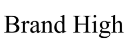 BRAND HIGH trademark