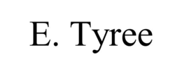 E. TYREE trademark