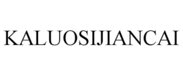 KALUOSIJIANCAI trademark