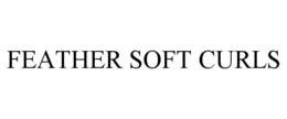 FEATHER SOFT CURLS trademark