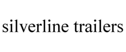 SILVERLINE TRAILERS trademark