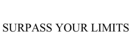 SURPASS YOUR LIMITS trademark