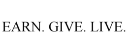 EARN. GIVE. LIVE. trademark