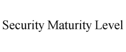 SECURITY MATURITY LEVEL trademark