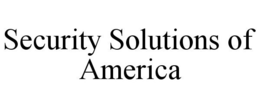 SECURITY SOLUTIONS OF AMERICA trademark
