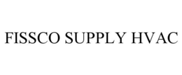 FISSCO SUPPLY HVAC trademark