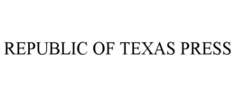 REPUBLIC OF TEXAS PRESS trademark
