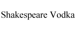 SHAKESPEARE VODKA trademark