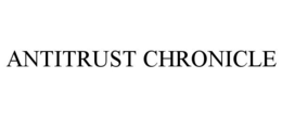 ANTITRUST CHRONICLE trademark