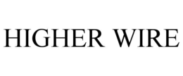 HIGHER WIRE trademark
