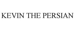 KEVIN THE PERSIAN trademark