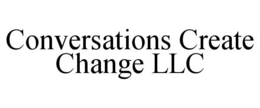 CONVERSATIONS CREATE CHANGE LLC trademark
