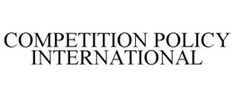 COMPETITION POLICY INTERNATIONAL trademark