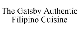 THE GATSBY AUTHENTIC FILIPINO CUISINE trademark