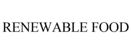 RENEWABLE FOOD trademark