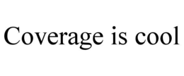 COVERAGE IS COOL trademark