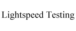 LIGHTSPEED TESTING trademark