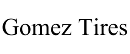 GOMEZ TIRES trademark