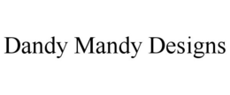 DANDY MANDY DESIGNS trademark