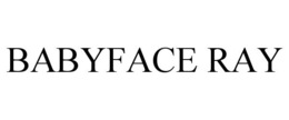 BABYFACE RAY trademark