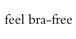 FEEL BRA-FREE trademark
