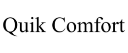 QUIK COMFORT trademark
