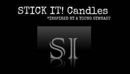 STICK IT! CANDLES *INSPIRED BY A YOUNG GYMNAST SI trademark