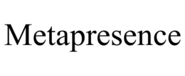 METAPRESENCE trademark