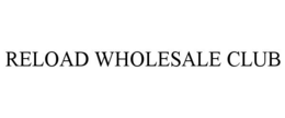 RELOAD WHOLESALE CLUB trademark