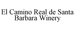 EL CAMINO REAL DE SANTA BARBARA WINERY trademark